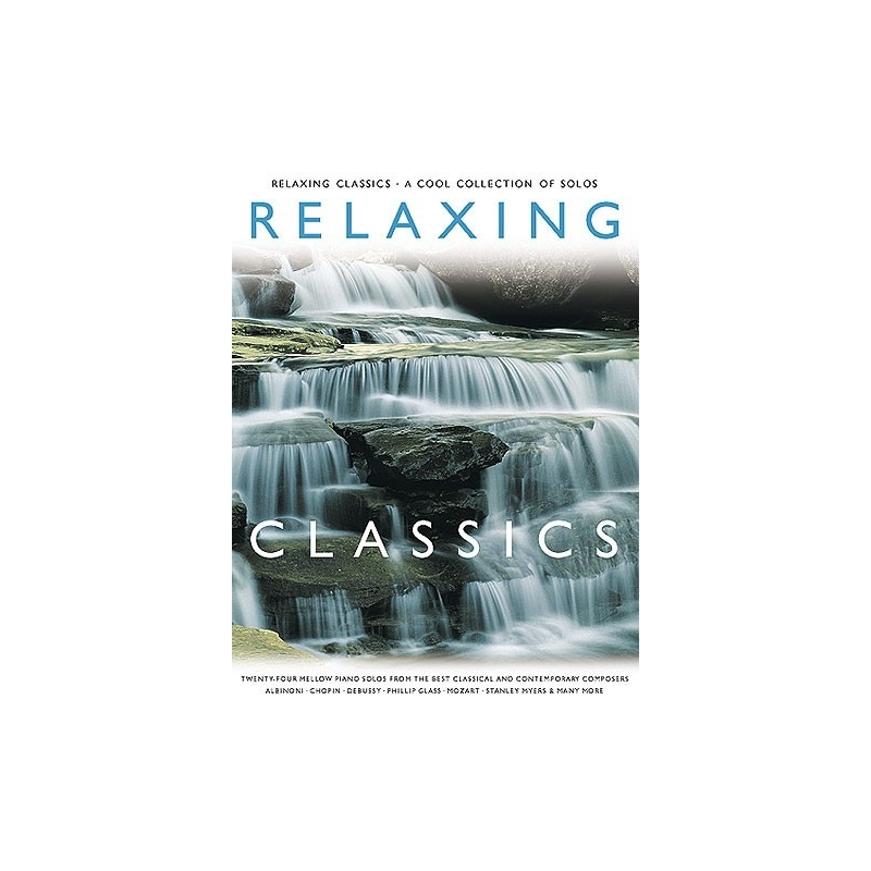 Relaxing Classics: A Cool Collection Of Piano Solos