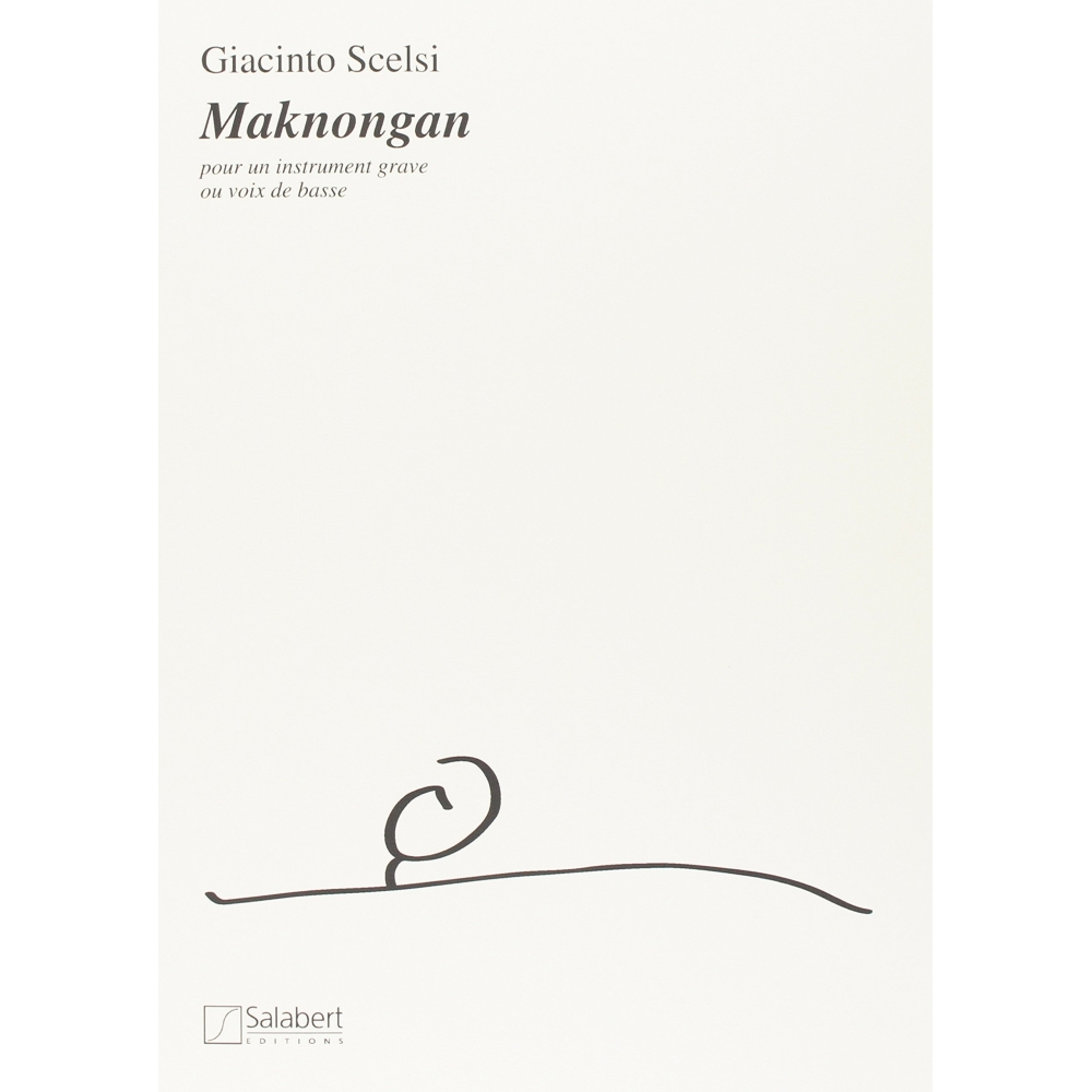Scelsi, Giacinto - Maknongan Pour Un Instrument Grave Ou Voix De