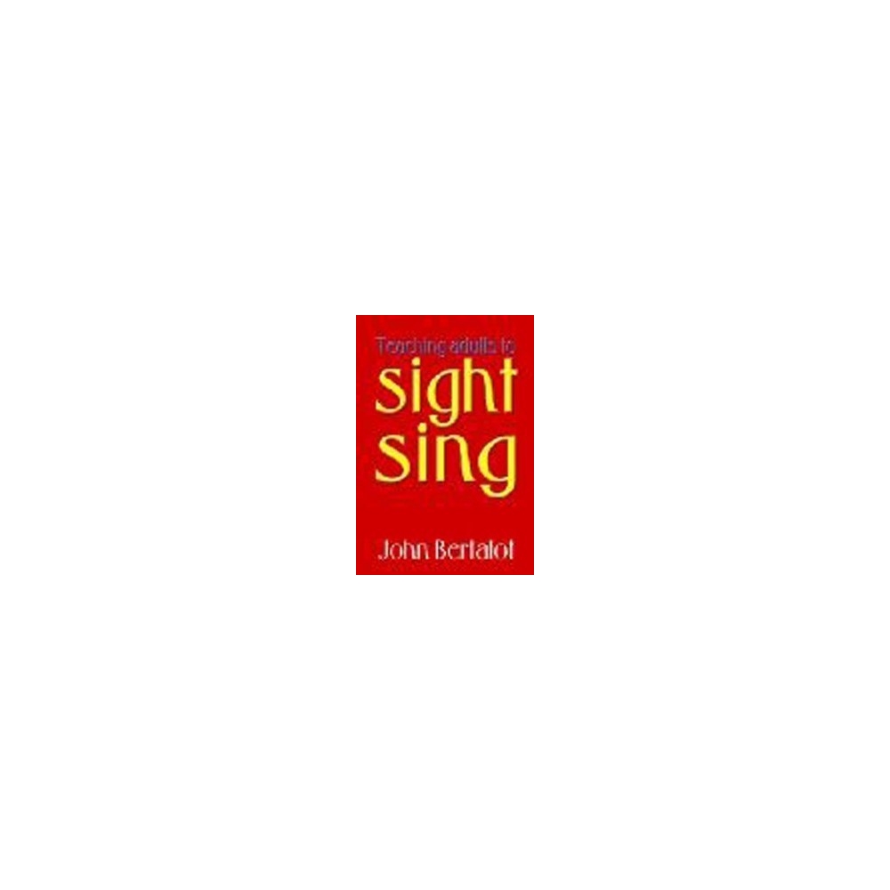 Bertalot, John - Teaching Adults to Sight-Sing