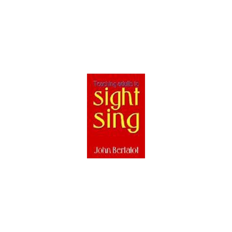 Bertalot, John - Teaching Adults to Sight-Sing