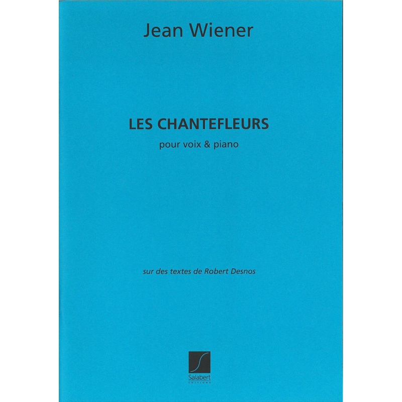Wiener, Jean - Les Chantefleurs