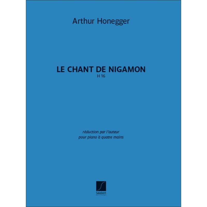 Honegger, Arthur - Le Chant de Nigamon, H 16
