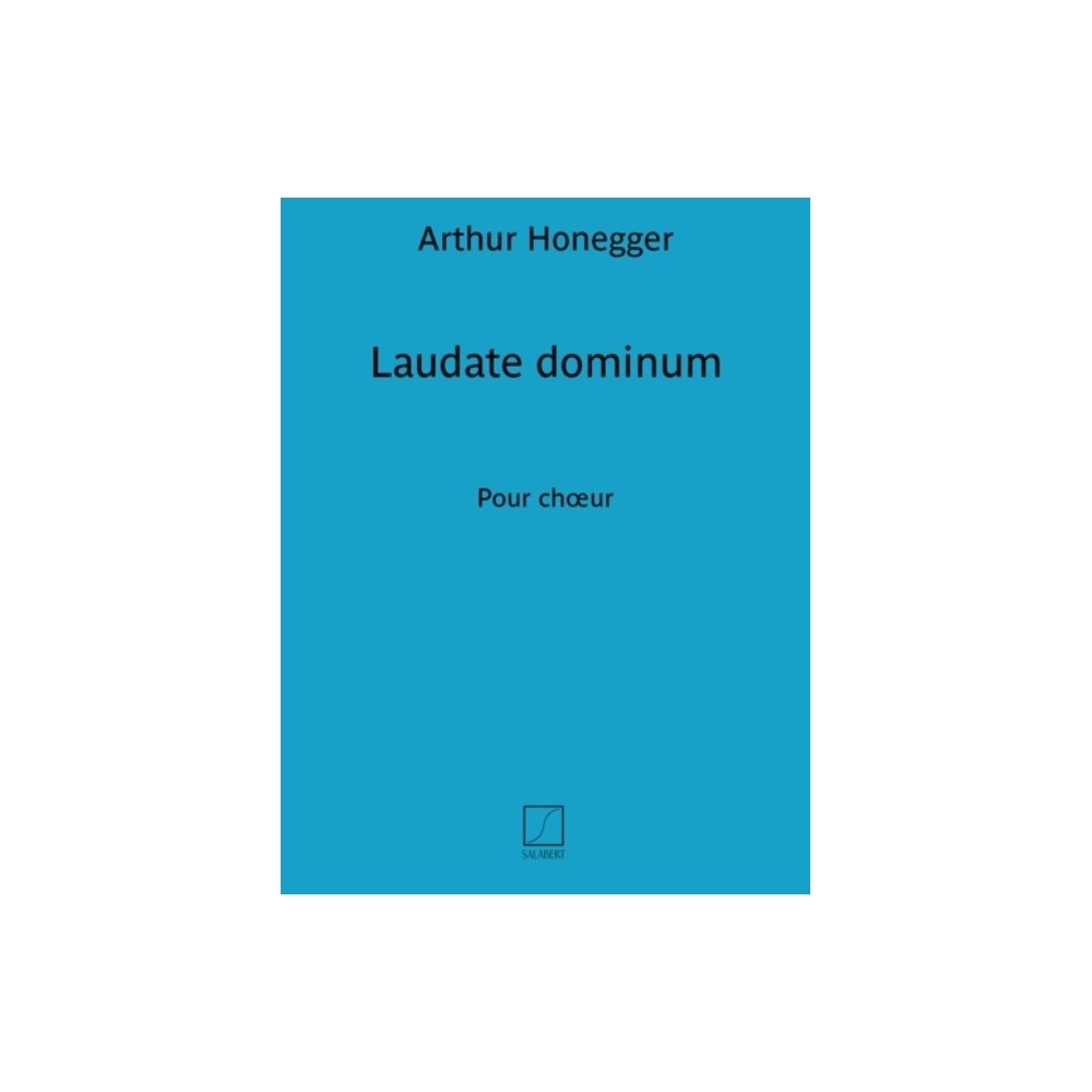 Honegger, Arthur - Laudate Dominum