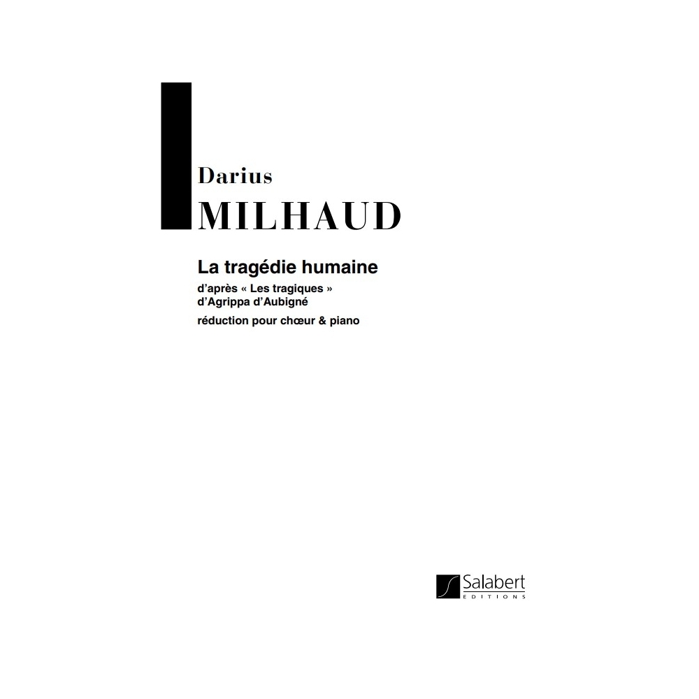 Milhaud, Darius - La Tragedie Humaine Choeur-Piano Reduction