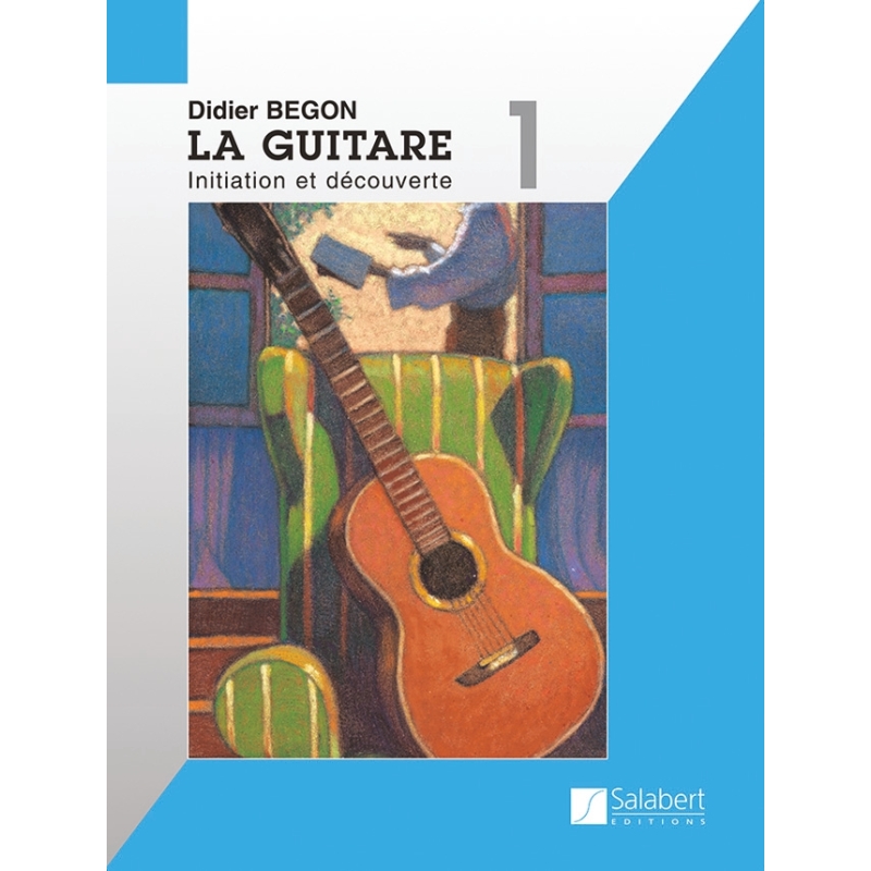 Begon, Didier - La Guitare Volume 1