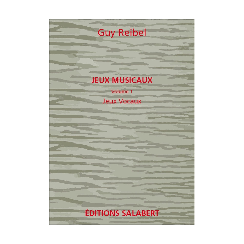 Reibel, Guy - Jeux Vocaux Vol.1 Des Jeux Musicaux Voix