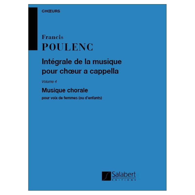 Poulenc, Francis - Integrale De La Musique Choeur a Cappella Vol. 4