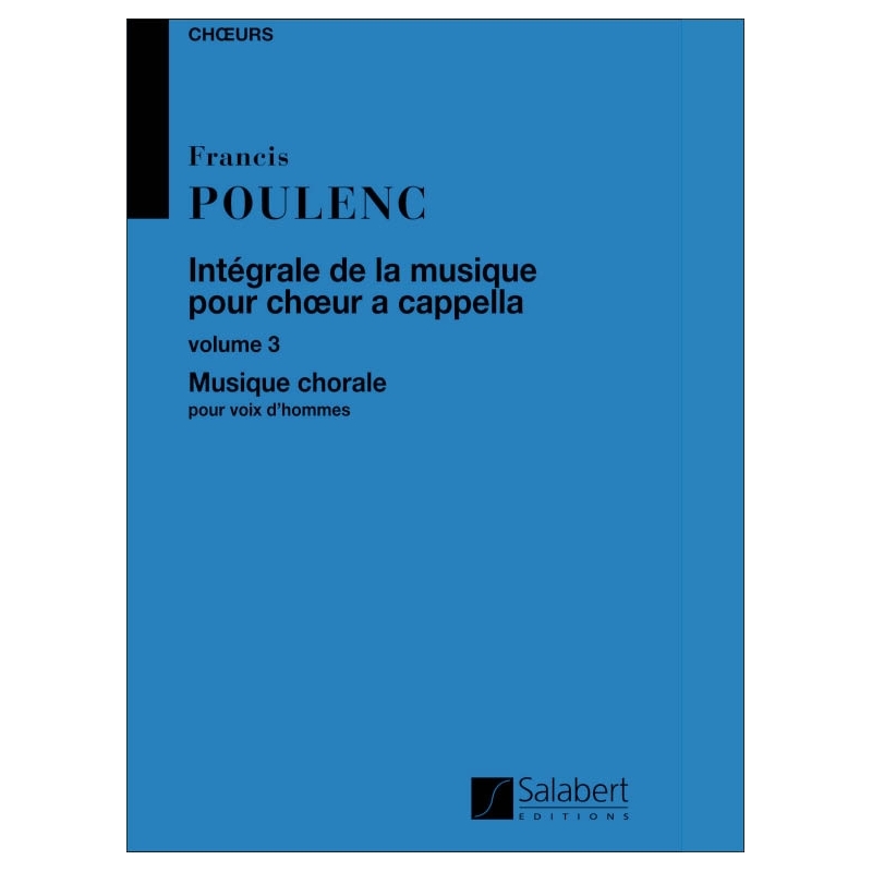 Poulenc, Francis - Integrale De La Musique Choeur a Cappella Vol. 3