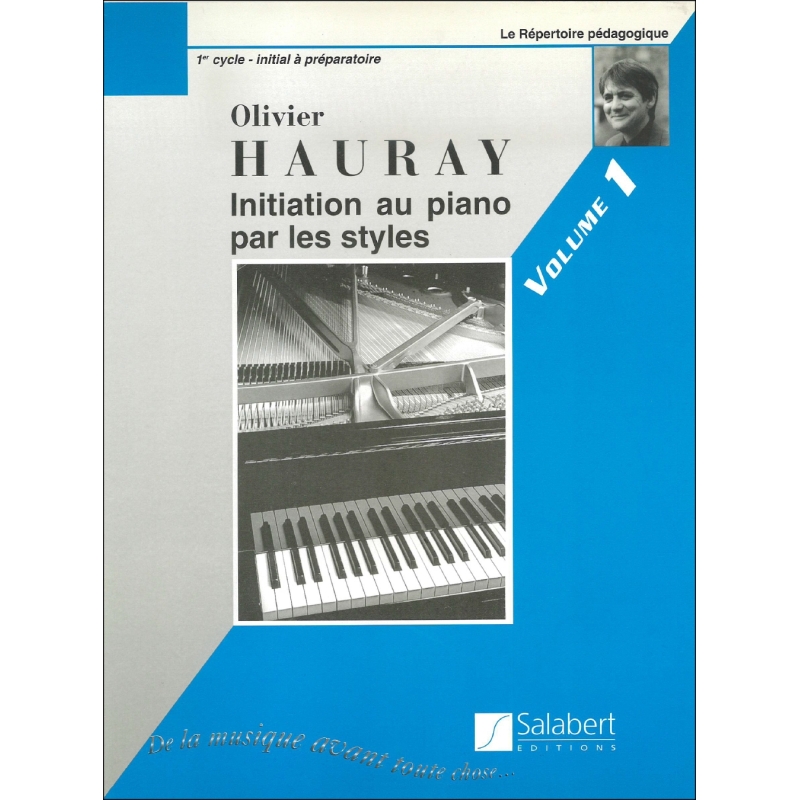 Hauray, O. - Initiation Piano Par Les Styles Vol.1 Piano