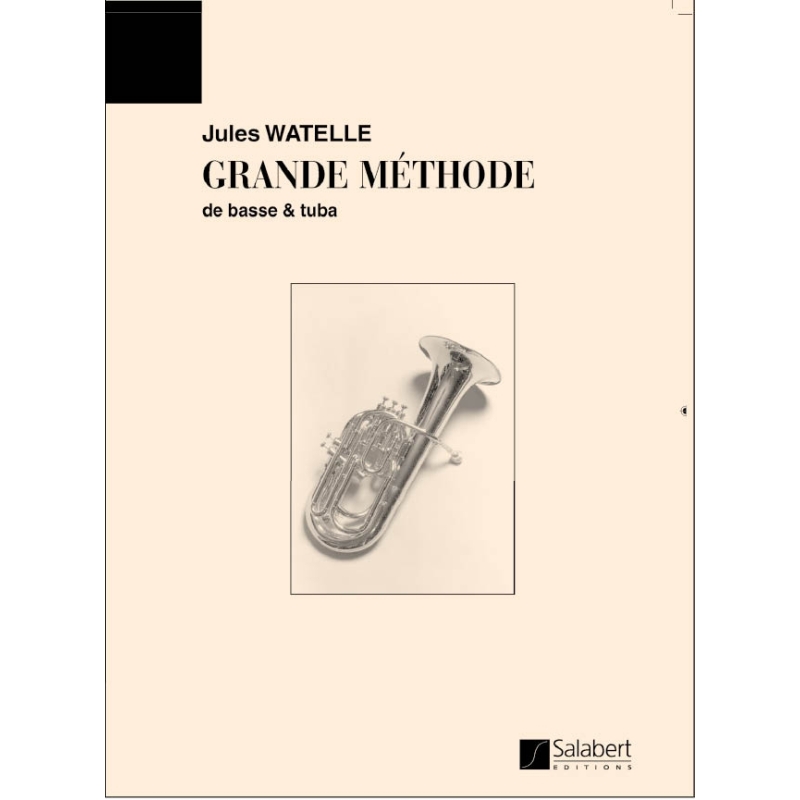 Watelle, Jules - Grande Méthode de basse & tuba