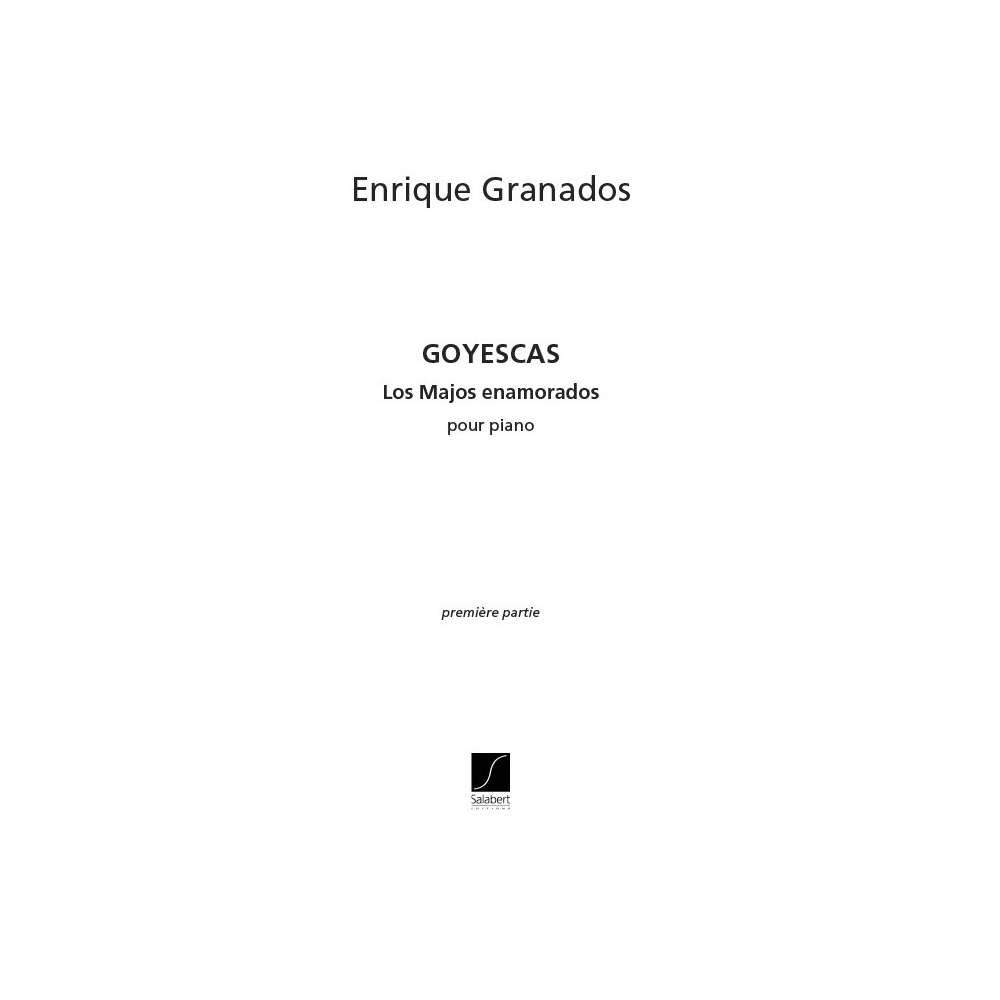 Granados, Enrique - Goyescas Vol.1 Piano