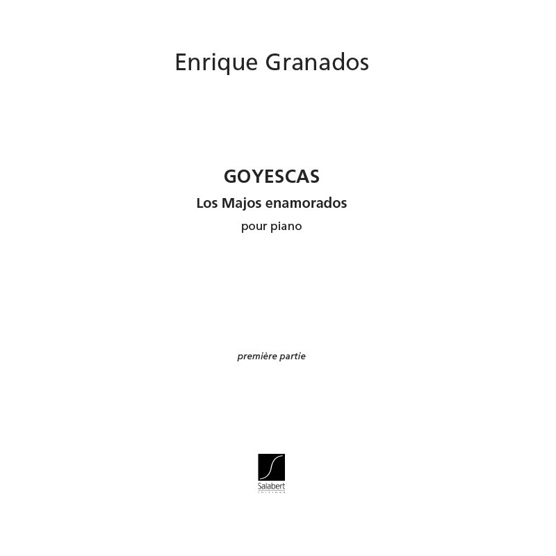 Granados, Enrique - Goyescas Vol.1 Piano
