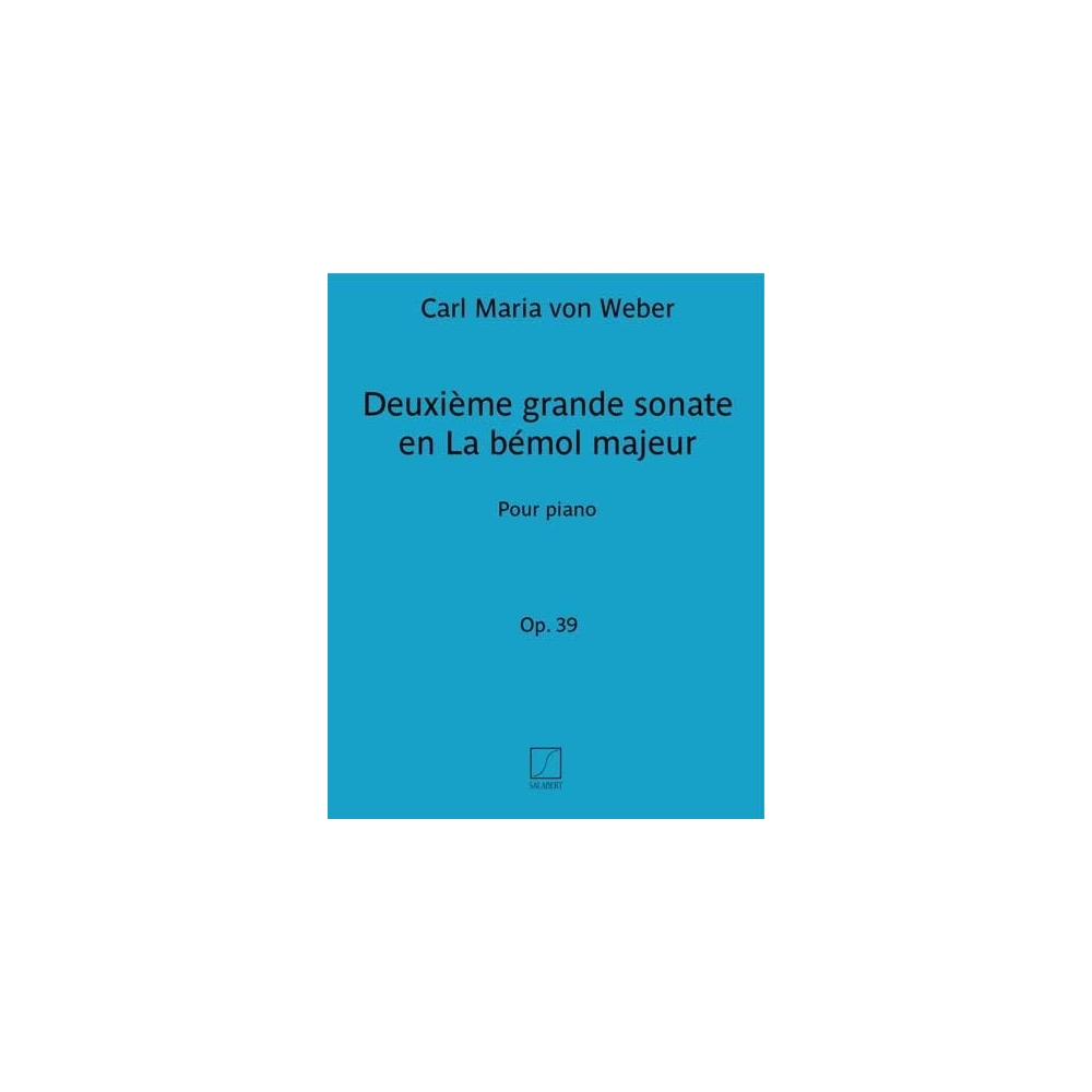 Weber, Carl Maria - Deuxième Grande Sonate en La bémol majeur Op. 39