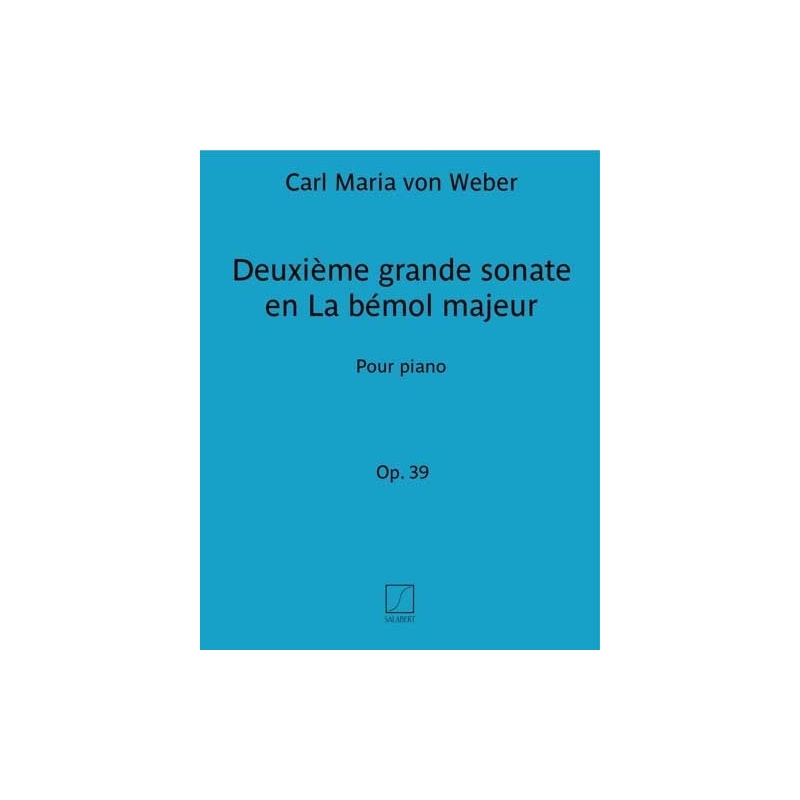 Weber, Carl Maria - Deuxième Grande Sonate en La bémol majeur Op. 39
