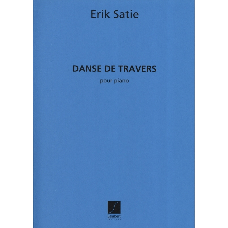 Satie, Eric - Danse De Travers