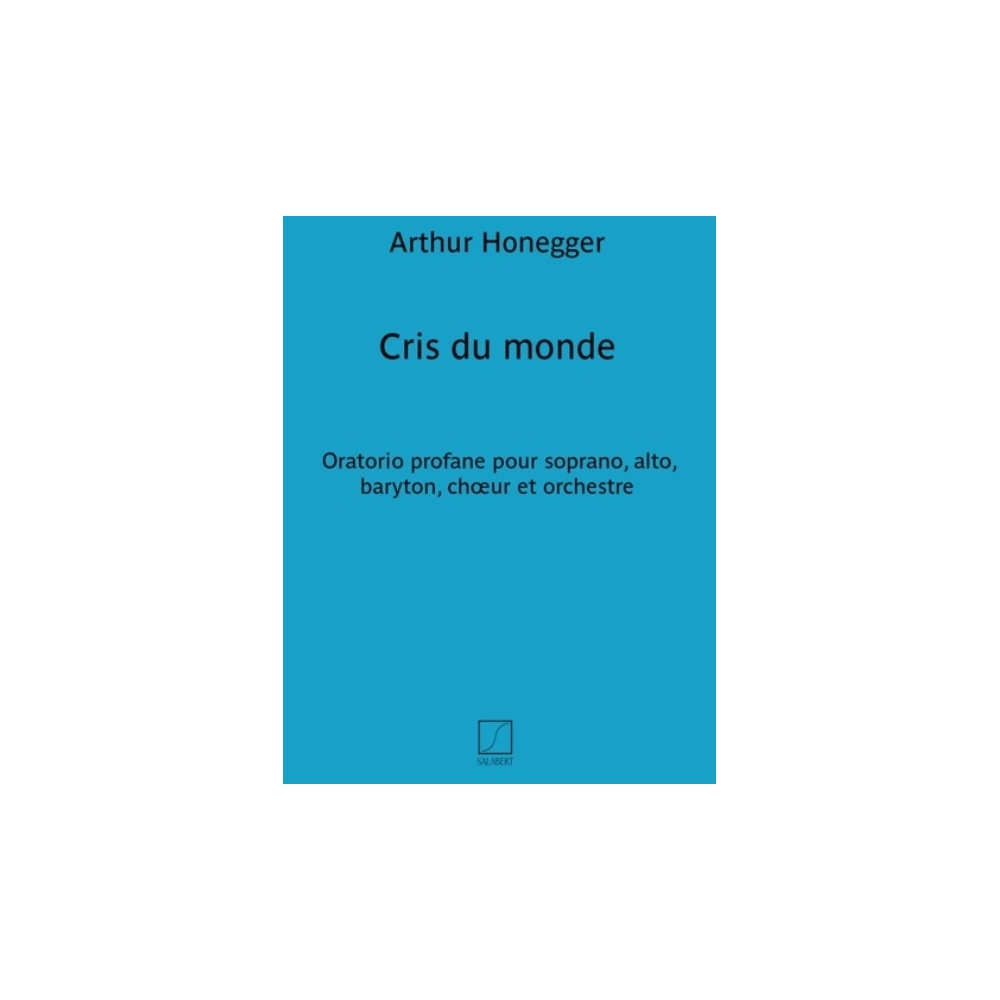 Honegger, Arthur - Cris Du Monde Chant-Piano Reduction