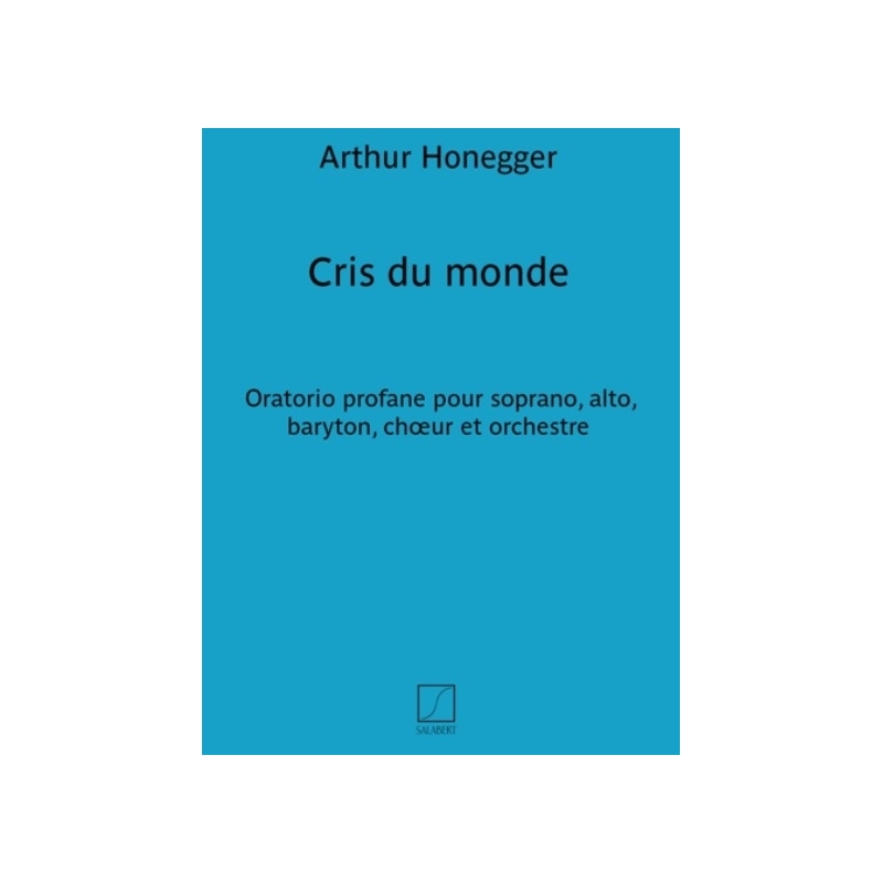 Honegger, Arthur - Cris Du Monde Chant-Piano Reduction
