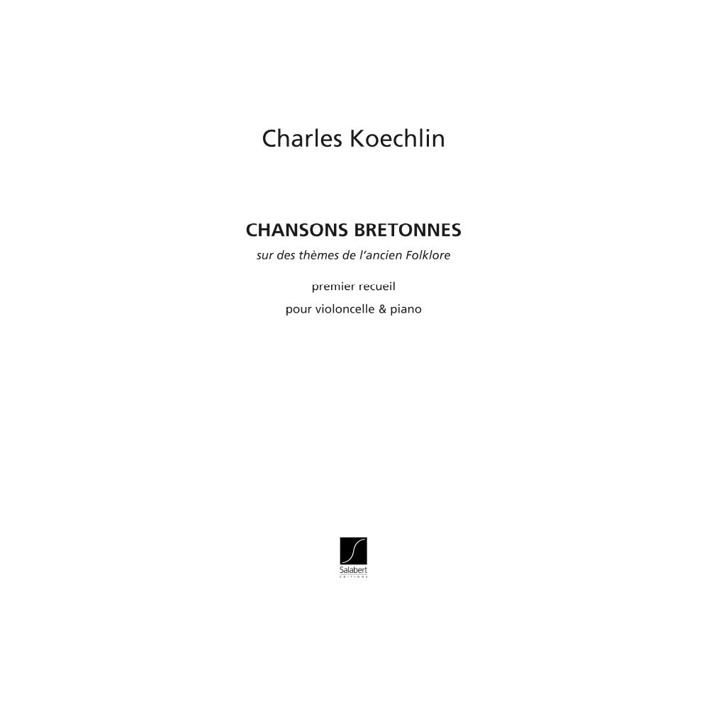 Koechlin, Charles - Chansons Bretonnes Op.115 vol.1