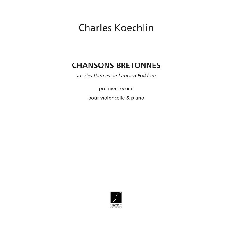 Koechlin, Charles - Chansons Bretonnes Op.115 vol.1