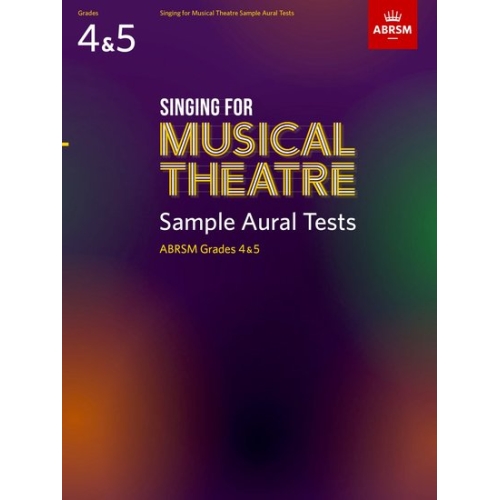 Singing for Musical Theatre Sample Aural Tests, ABRSM Grades 4 & 5, from 2020