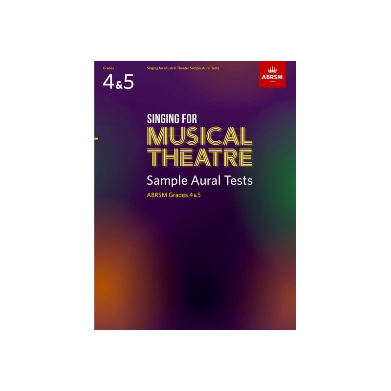 Singing for Musical Theatre Sample Aural Tests, ABRSM Grades 4 & 5, from 2020