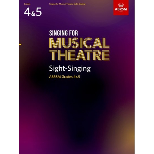 Singing for Musical Theatre Sight-Singing, ABRSM Grades 4 & 5, from 2020