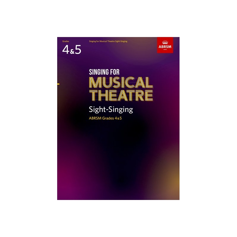 Singing for Musical Theatre Sight-Singing, ABRSM Grades 4 & 5, from 2020