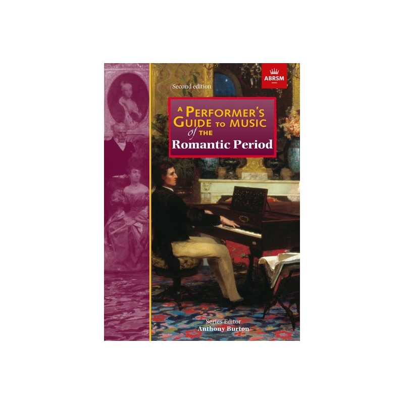 Burton, Anthony - A Performer's Guide to Music of the Romantic Period