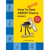 How To Blitz! ABRSM Theory Grade 5 (2018 Revised)