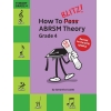 How To Blitz! ABRSM Theory Grade 4 (2018 Revised)