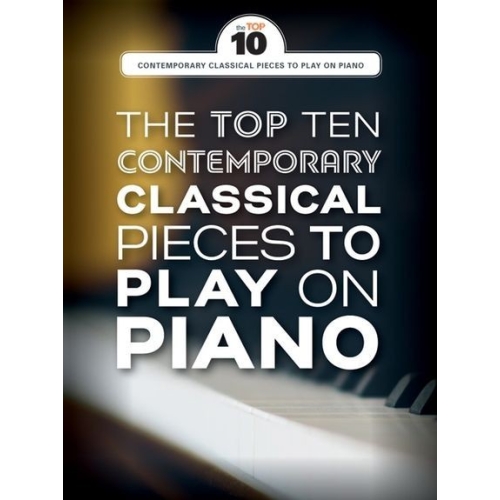 The Top Ten Contemporary Classical Pieces To Play On Piano -