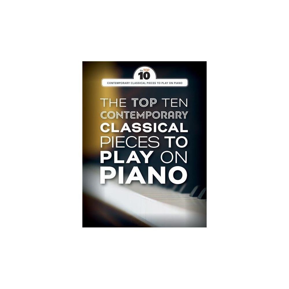 The Top Ten Contemporary Classical Pieces To Play On Piano -