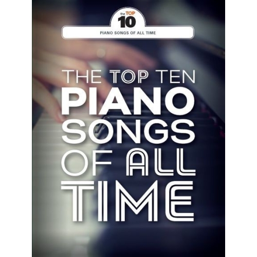 The Top Ten Piano Songs Of All Time -