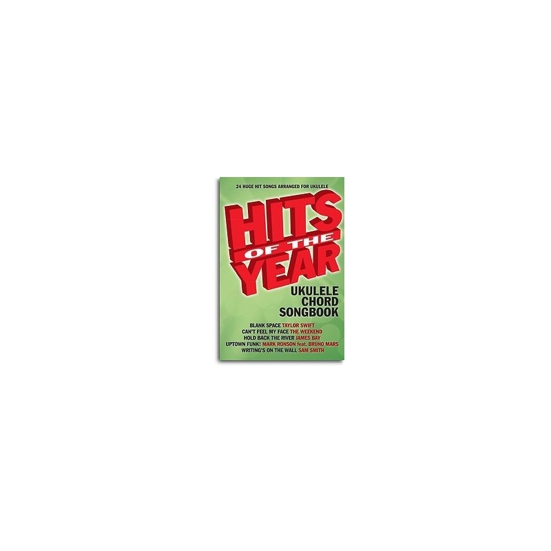 Hits Of The Year 2015 Ukulele Chord Songbook