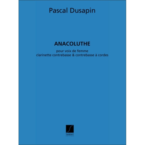 Dusapin, Pascal - Anacoluthe, Pour Voix De Femme,