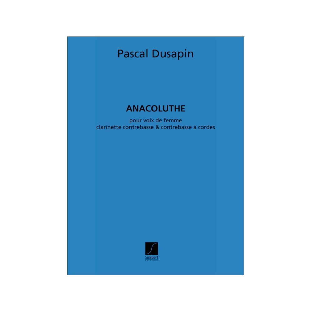 Dusapin, Pascal - Anacoluthe, Pour Voix De Femme,