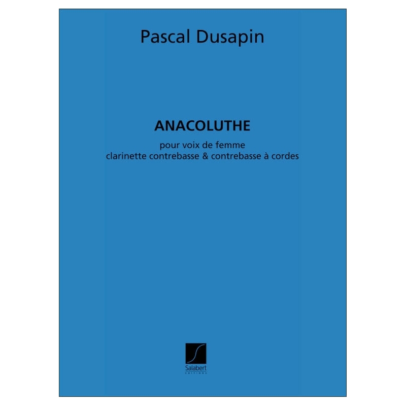 Dusapin, Pascal - Anacoluthe, Pour Voix De Femme,