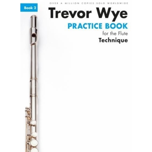 A Trevor Wye Practice Book For The Flute Volume 2: Technique