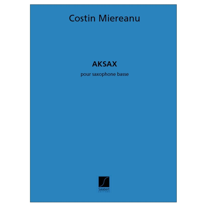 Miereanu, Costin - Aksax Basse Saxophone Seul