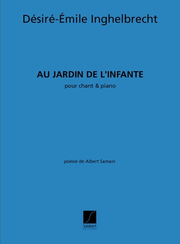 Inghelbrecht, Désiré-Émile - Au Jardin De L'Infante Chant-Piano