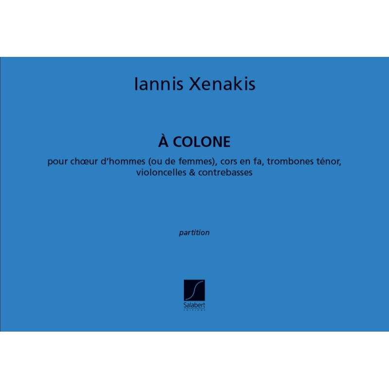 Xenakis, Iannis - A Colone Choeur (Vx-Hm) Cor Trb Cb Partition