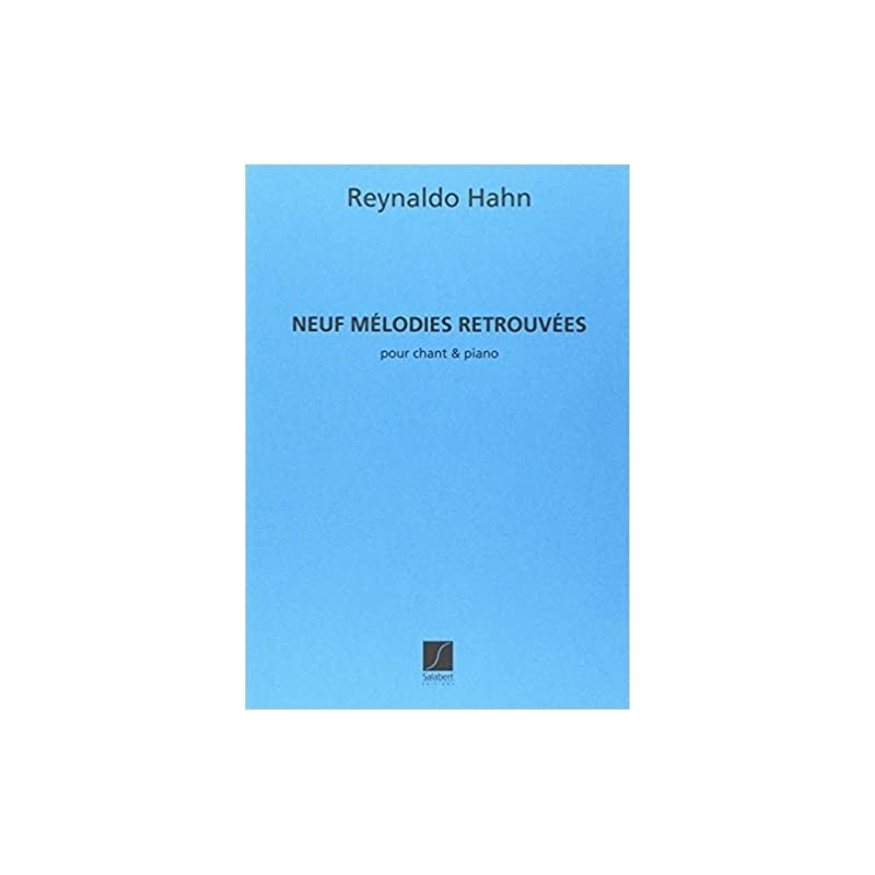 Hahn, Reynaldo - 9 Melodies Retrouvees, Pour Chant Et Piano