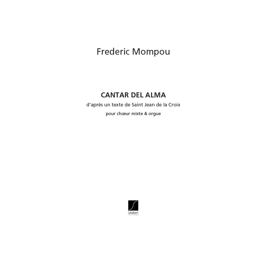 Mompou, Frederic - Cantar Del Alma Choeur (5Vx-Mx) Et Orgue
