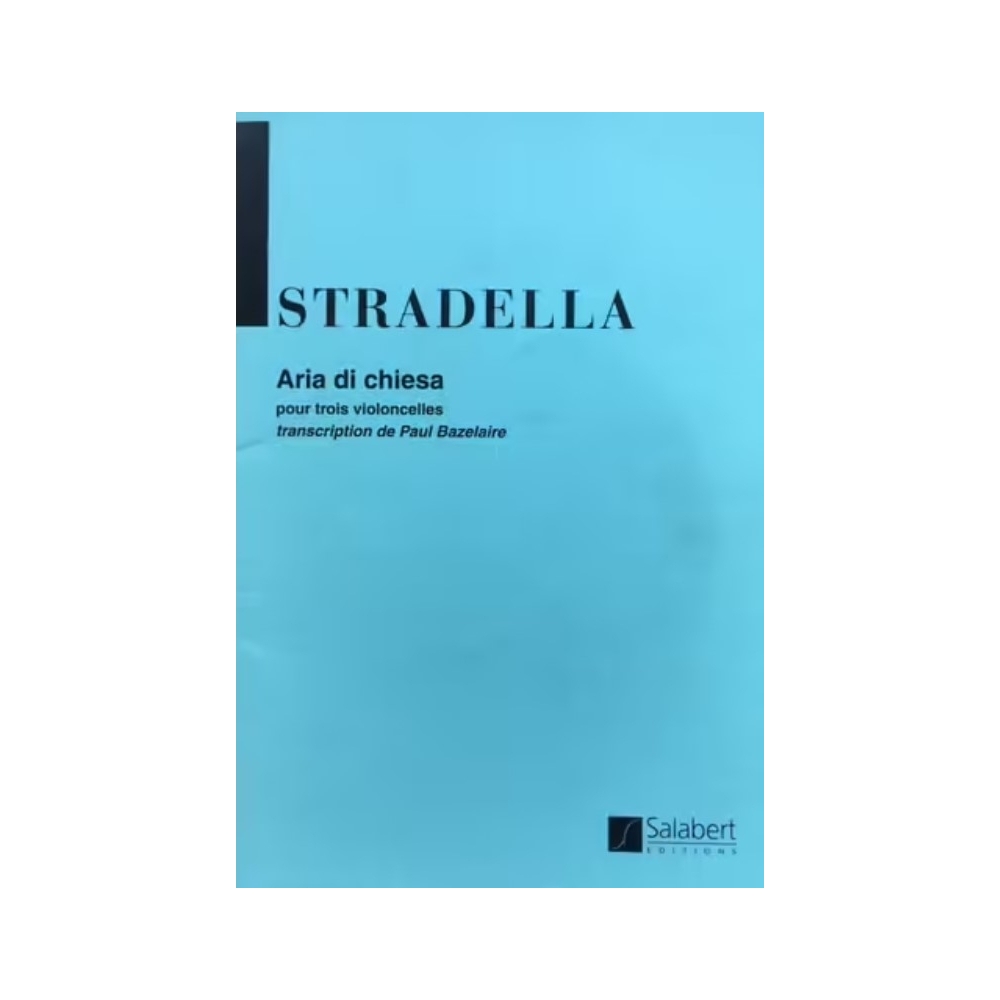 Stradella, Alessandro - Aria Di Chiesa (Bazelaire) 3 Violoncelles