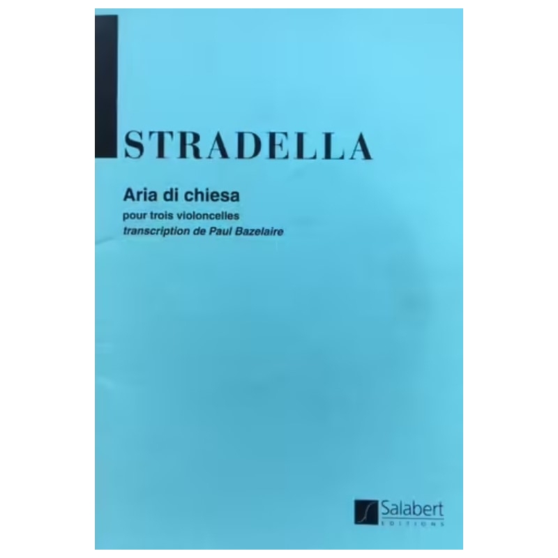Stradella, Alessandro - Aria Di Chiesa (Bazelaire) 3 Violoncelles