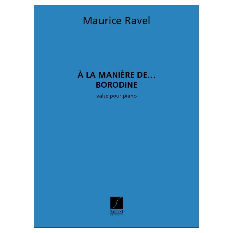 Ravel, Maurice - A La Manière de... Borodine