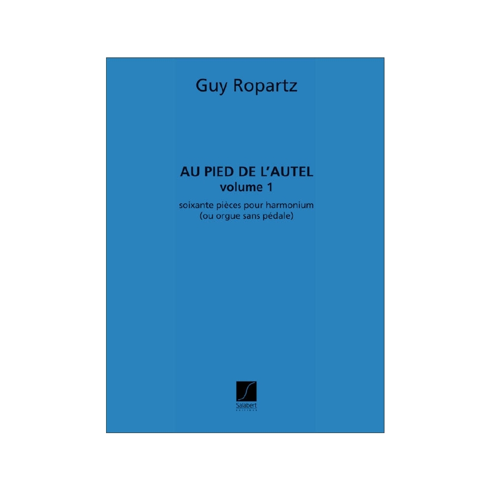 Ropartz, Joseph Guy - Au Pied De L'Autel 60 Pieces Pour Harmonium