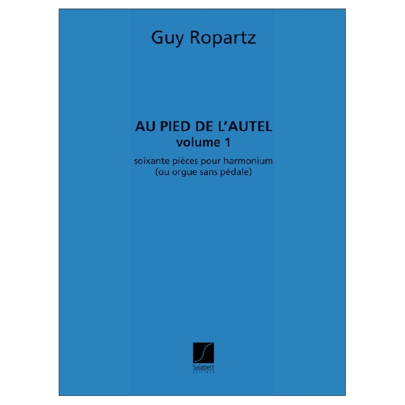 Ropartz, Joseph Guy - Au Pied De L'Autel 60 Pieces Pour Harmonium