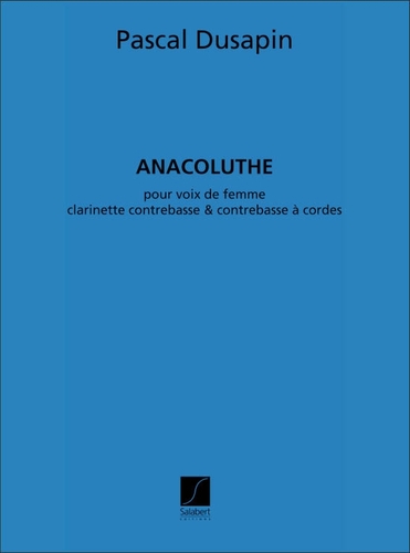 Dusapin, Pascal - Anacoluthe, Pour Voix De Femme,