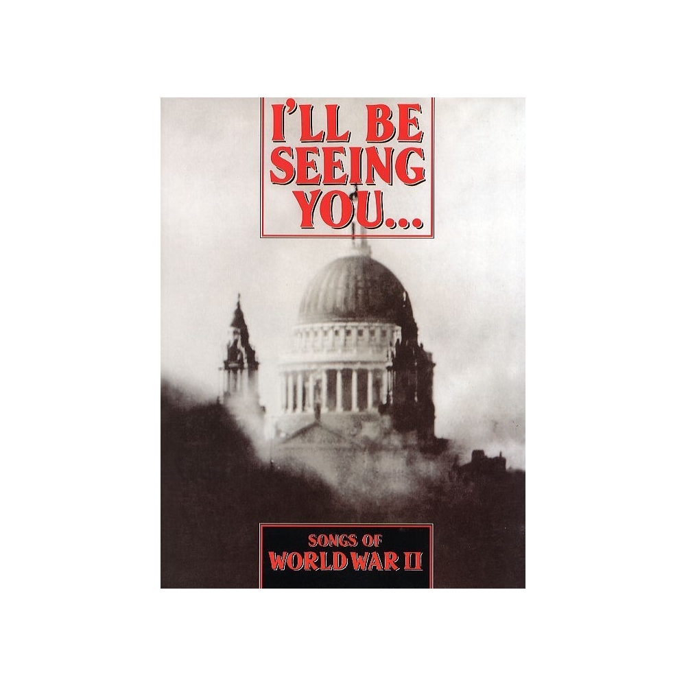 I'll Be Seeing You - Songs of World War II